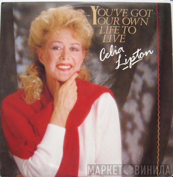 Celia Lipton - You've Got Your Own Life To Live