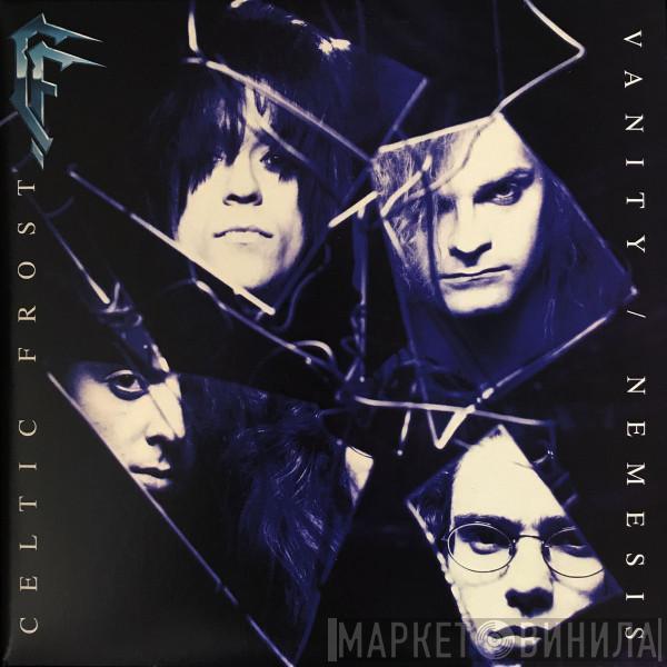  Celtic Frost  - Vanity / Nemesis