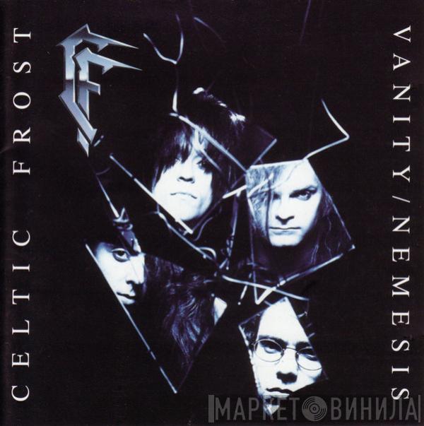  Celtic Frost  - Vanity / Nemesis