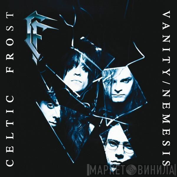  Celtic Frost  - Vanity / Nemesis