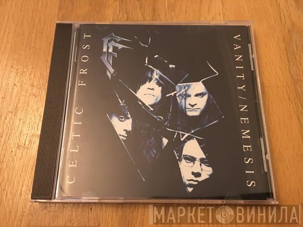  Celtic Frost  - Vanity / Nemesis