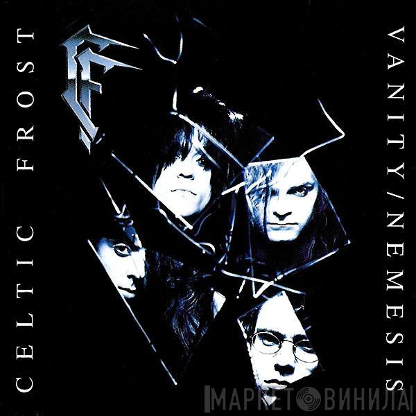  Celtic Frost  - Vanity / Nemesis