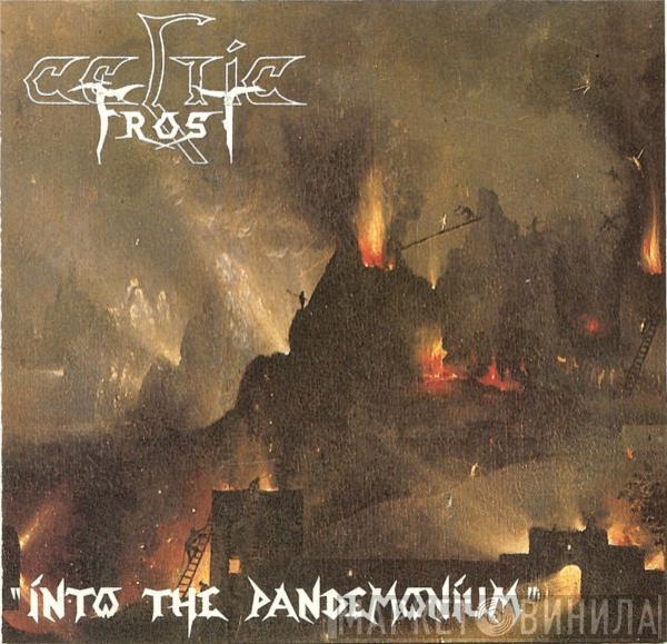  Celtic Frost  - Into The Pandemonium