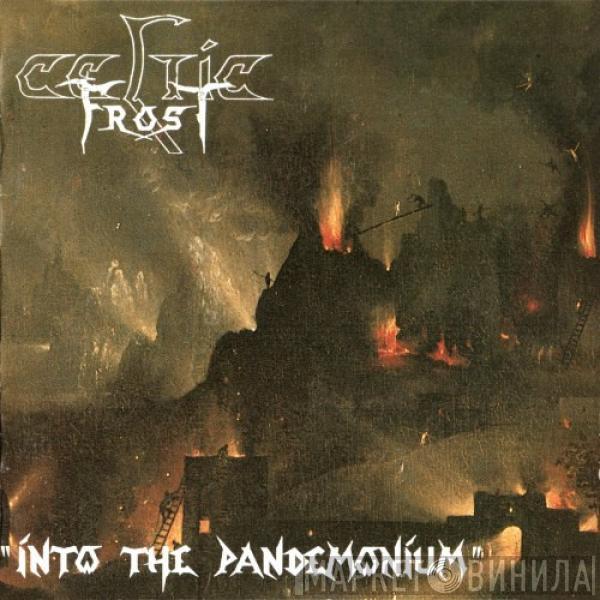 Celtic Frost  - Into The Pandemonium