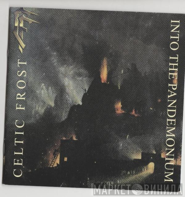  Celtic Frost  - Into The Pandemonium