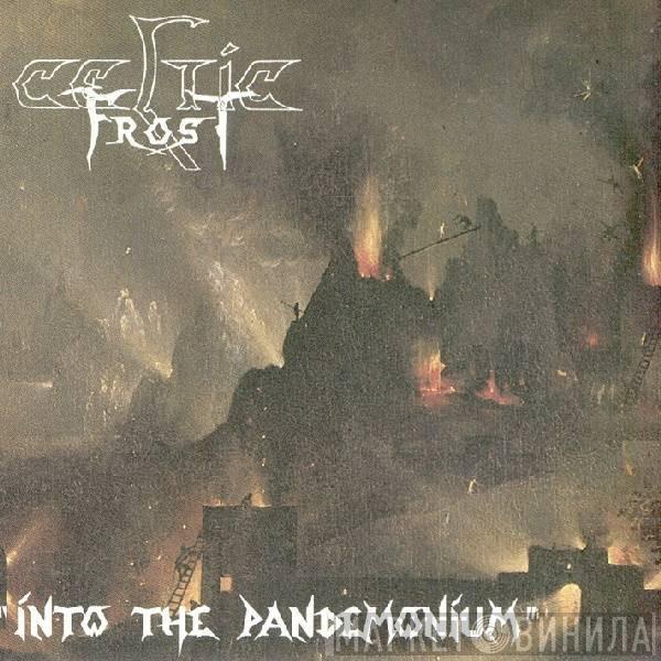  Celtic Frost  - Into The Pandemonium