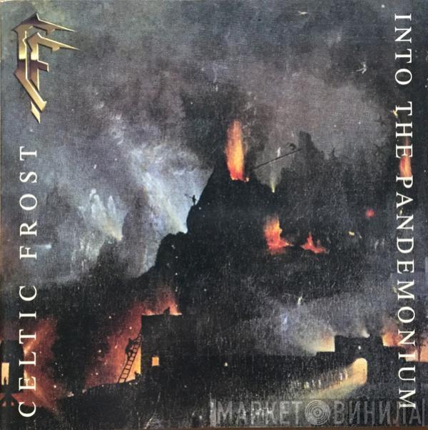  Celtic Frost  - Into The Pandemonium