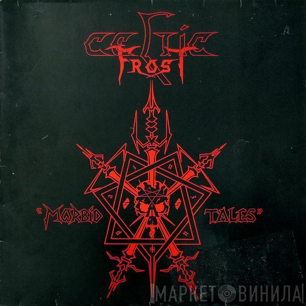  Celtic Frost  - Morbid Tales