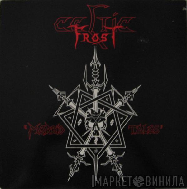  Celtic Frost  - Morbid Tales