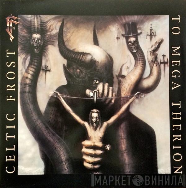  Celtic Frost  - To Mega Therion