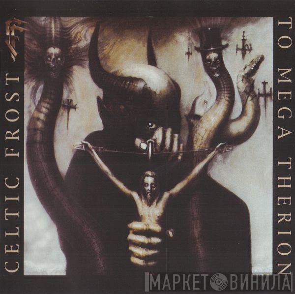  Celtic Frost  - To Mega Therion