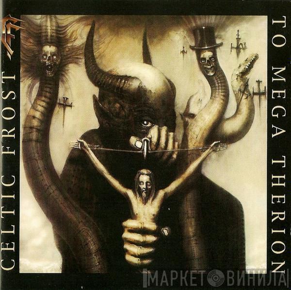  Celtic Frost  - To Mega Therion