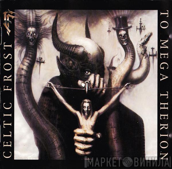 Celtic Frost - To Mega Therion