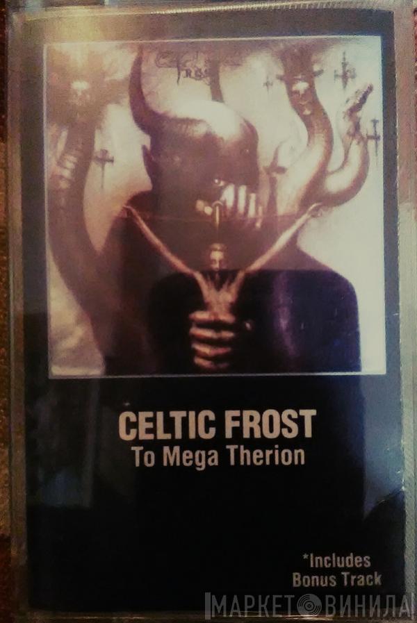 Celtic Frost  - To Mega Therion