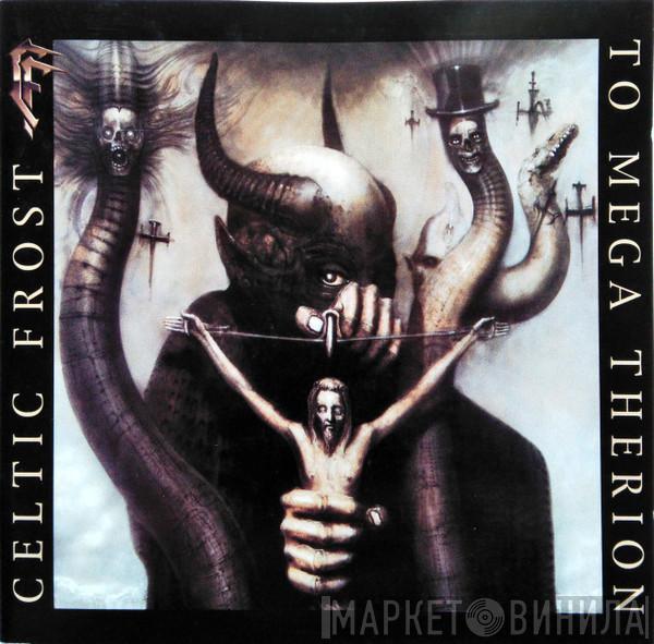  Celtic Frost  - To Mega Therion
