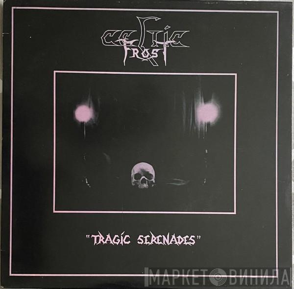  Celtic Frost  - Tragic Serenades