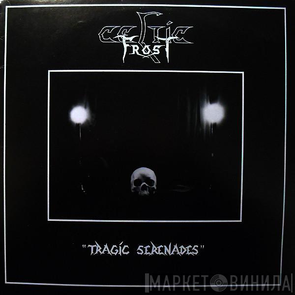  Celtic Frost  - Tragic Serenades