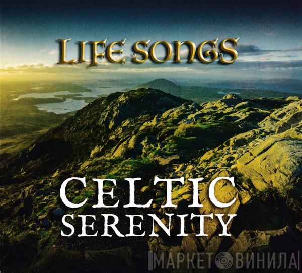 Celtic Serenity - Life Songs
