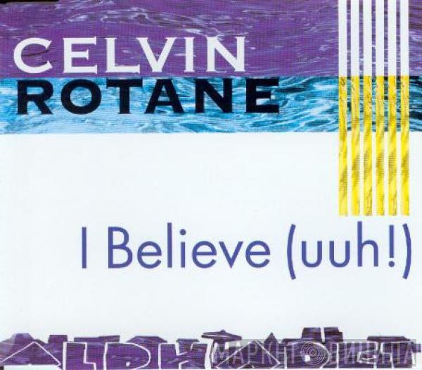  Celvin Rotane  - I Believe (Uuh!)