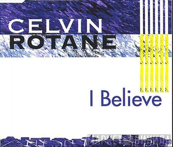  Celvin Rotane  - I Believe