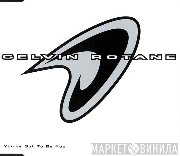  Celvin Rotane  - You've Got To Be You