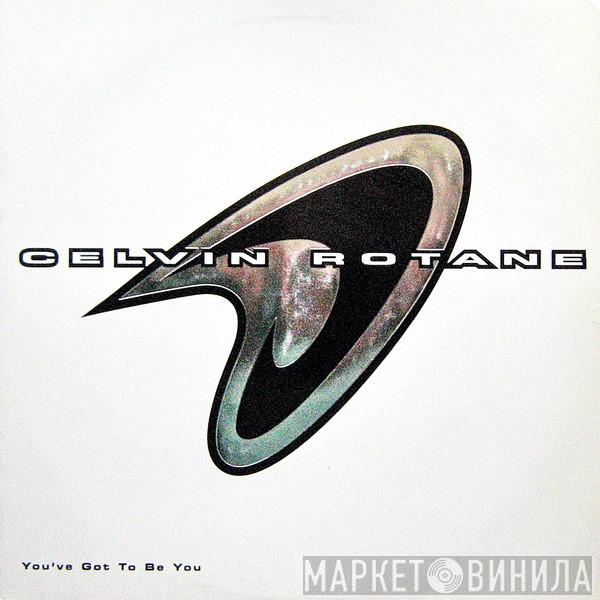  Celvin Rotane  - You've Got To Be You