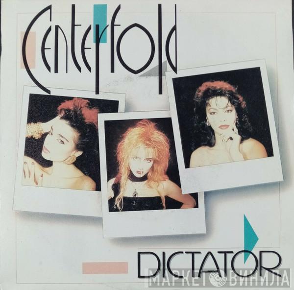 Centerfold - Dictator
