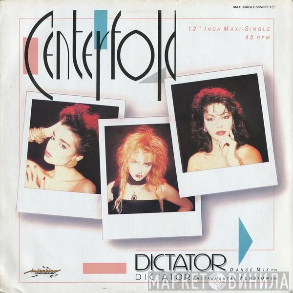 Centerfold - Dictator