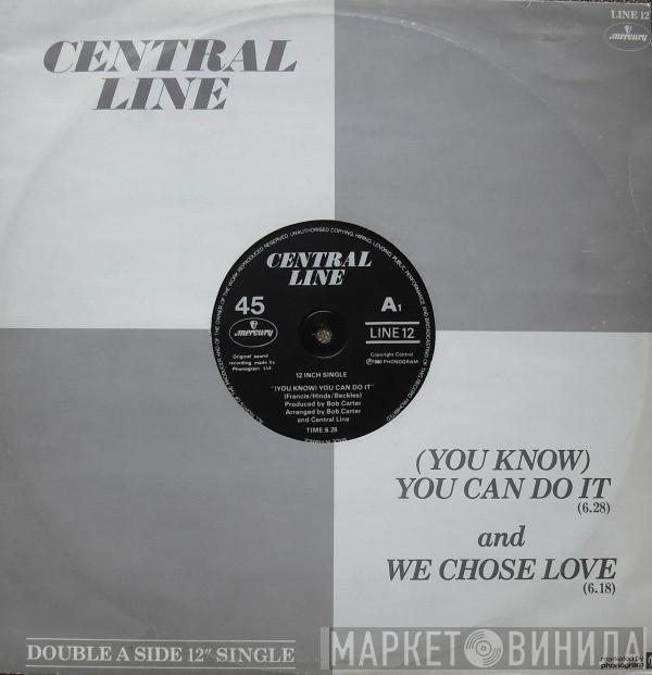 Central Line - (You Know) You Can Do It / We Chose Love