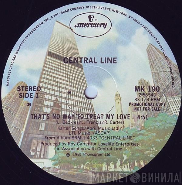 Central Line - That's No Way To Treat My Love