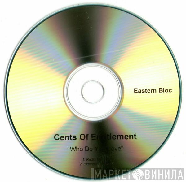Cents Of Entitlement - Who Do You Love?