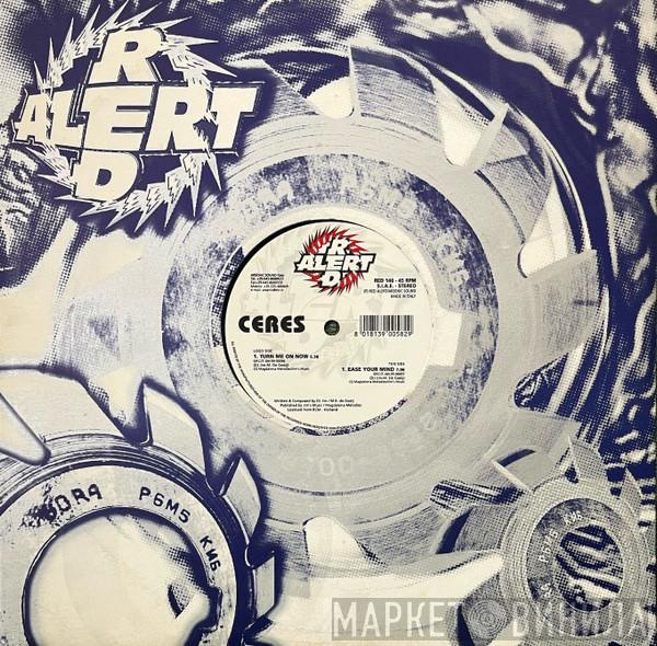 Ceres - Turn Me On Now / Ease Your Mind