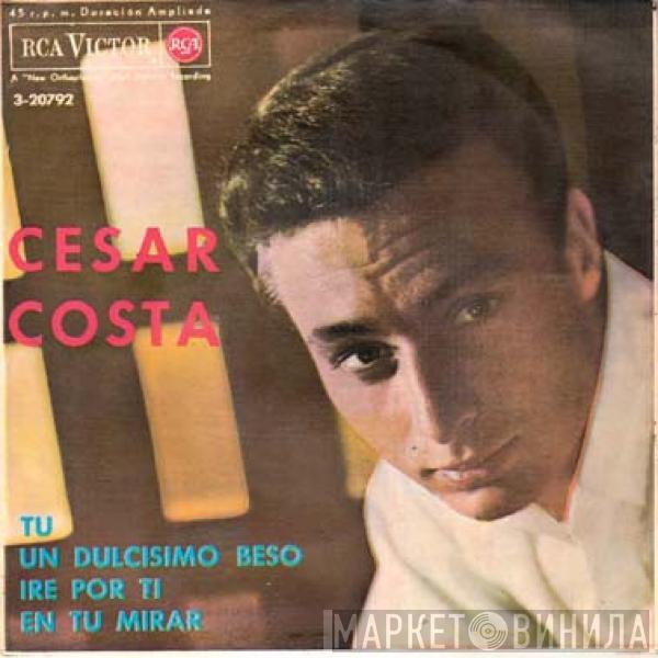 Cesar Costa - Tu / Un Dulcisimo Beso / Ire Por Ti / Es Tu Mirar