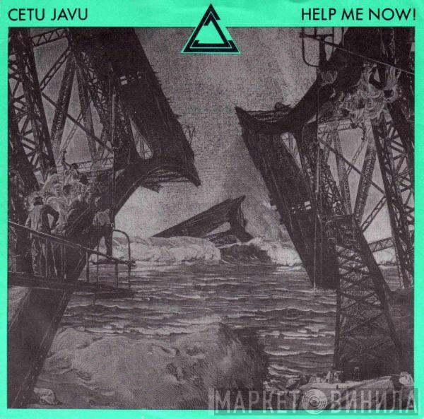 Cetu Javu - Help Me Now!