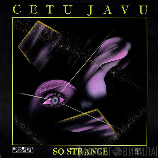 Cetu Javu - So Strange