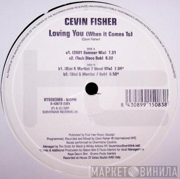 Cevin Fisher - Loving You (When It Comes to)