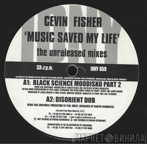 Cevin Fisher - Music Saved My Life (The Unreleased Mixes)