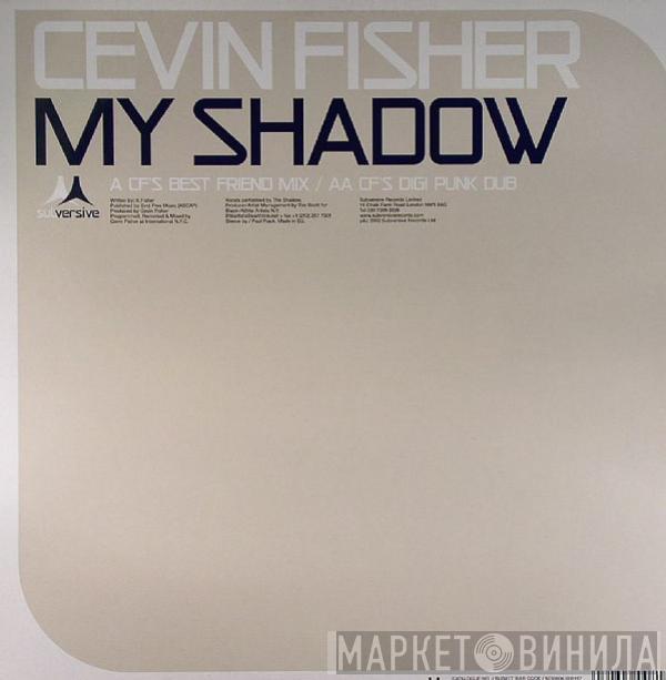 Cevin Fisher - My Shadow