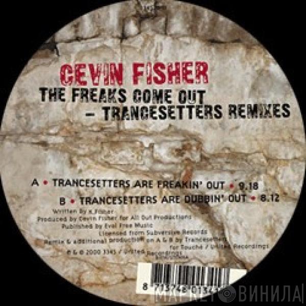 Cevin Fisher - The Freaks Come Out (Trancesetters Remixes)
