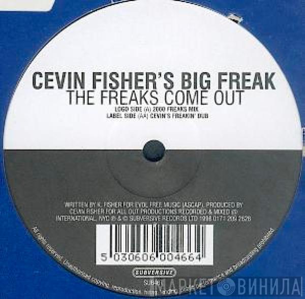 Cevin Fisher's Big Freak - The Freaks Come Out