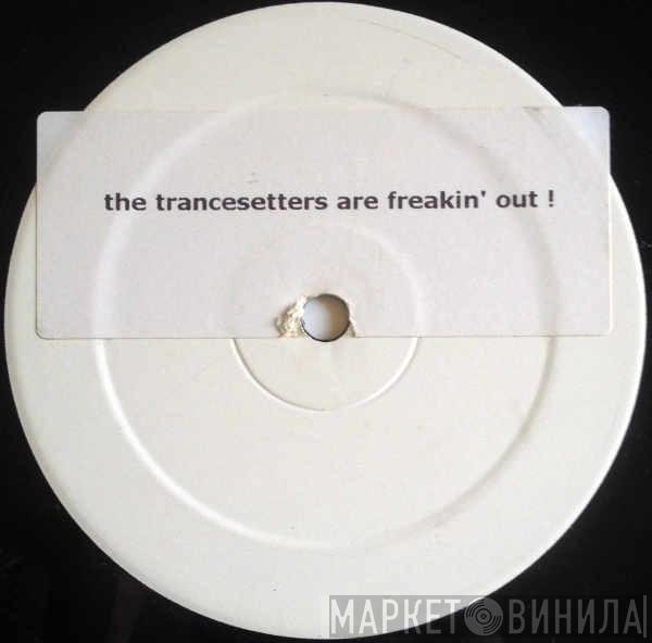 Cevin Fisher's Big Freak - The Trancesetters Are Freakin' Out !