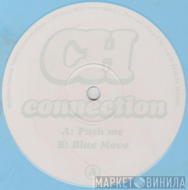 Ch Connection - Push Me / Blue Move