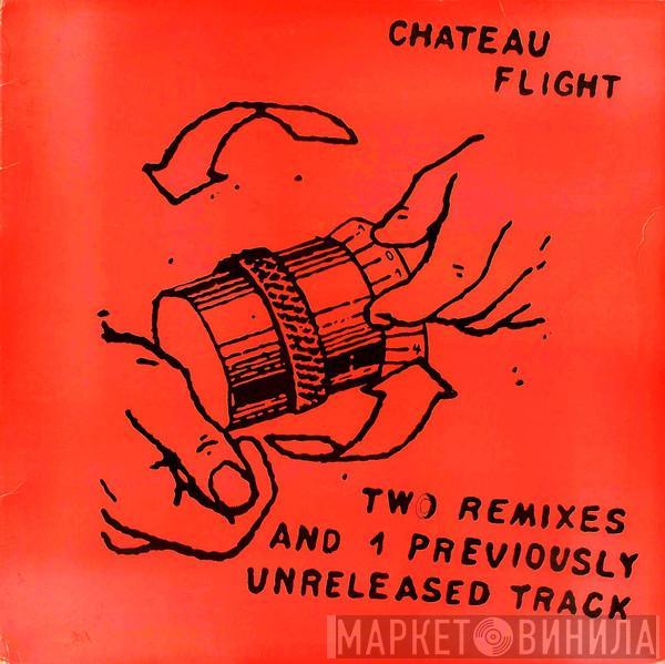 Château Flight - Two Remixes And 1 Previously Unreleased Track