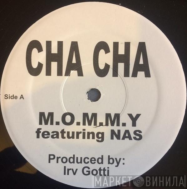 Cha Cha - M.O.M.M.Y / WhereDaPaperAt