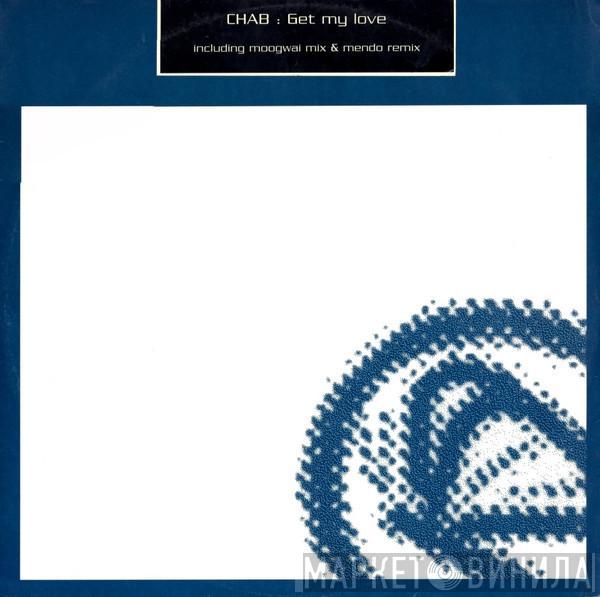 Chab - Get My Love