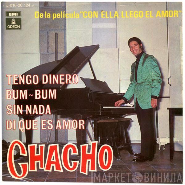 Chacho - Tengo Dinero / Bum-Bum / Sin Nada / Di Que Es Amor (De La Película "Con Ella Llegó El Amor")