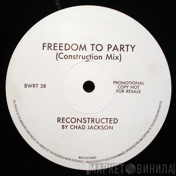 Chad Jackson - Freedom To Party (Construction Mix)
