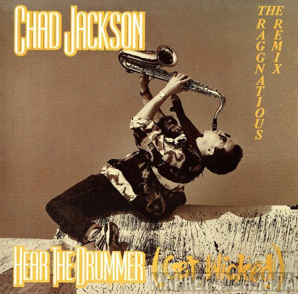  Chad Jackson  - Hear The Drummer (Get Wicked) (The Raggnatious Remix)