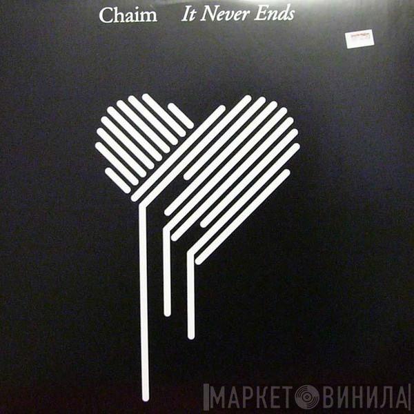 Chaim - It Never Ends