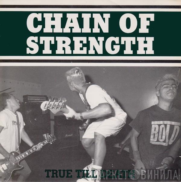Chain Of Strength - True Till Death